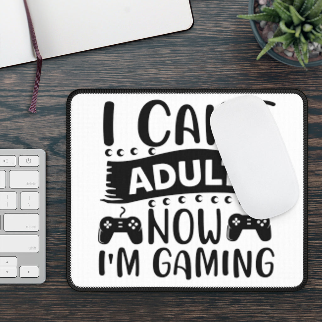 Gaming Mouse Pad — "I Can't Adult, Now I'm Gaming" Funny Gamer Desk Mat