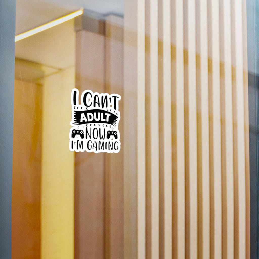 Kiss-Cut Vinyl Sticker — "I Can't Adult Now, I'm Gaming" Funny Gamer Decal