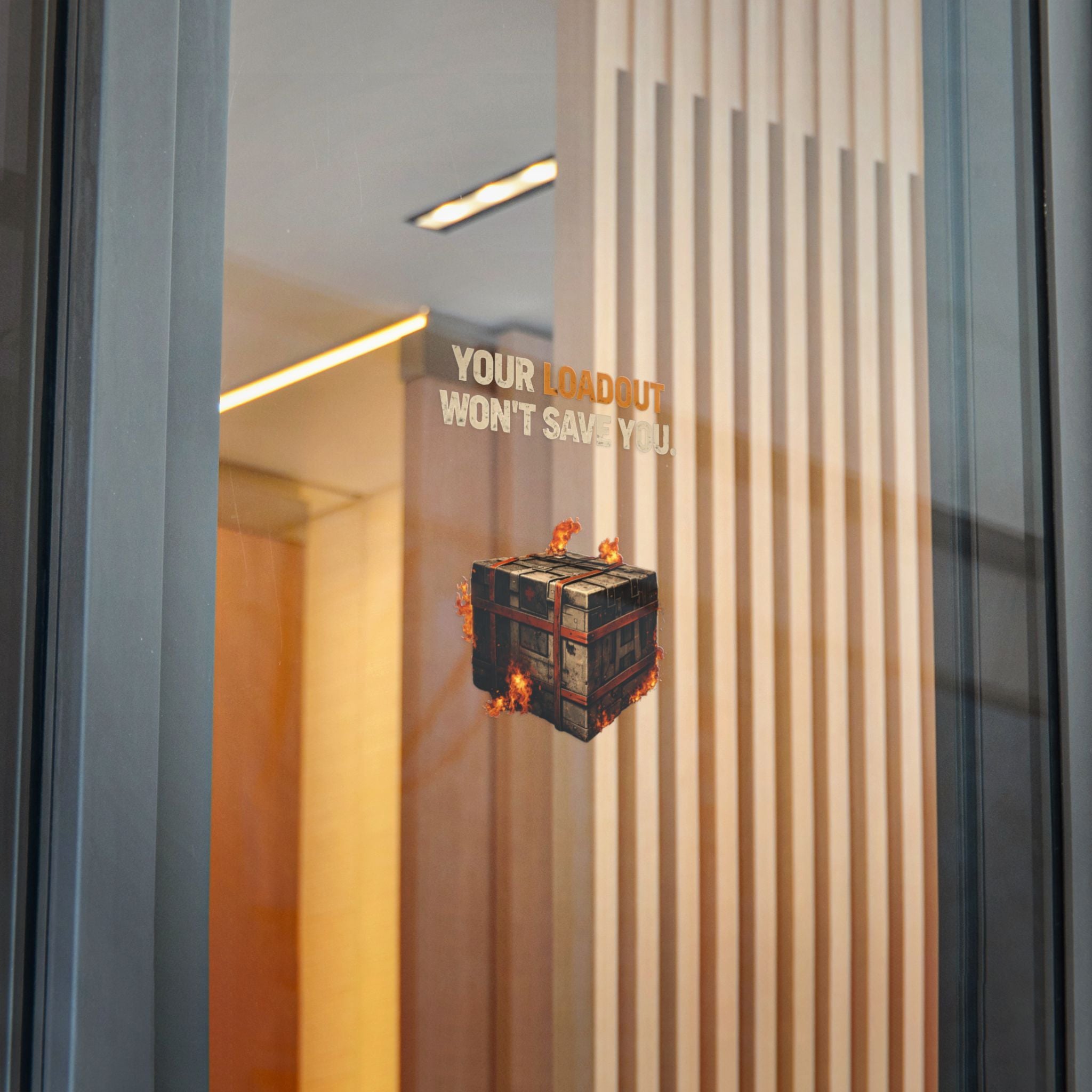 Die-Cut Sticker — “Your Loadout Won’t Save You” Flaming Loot Crate Gaming Sticker