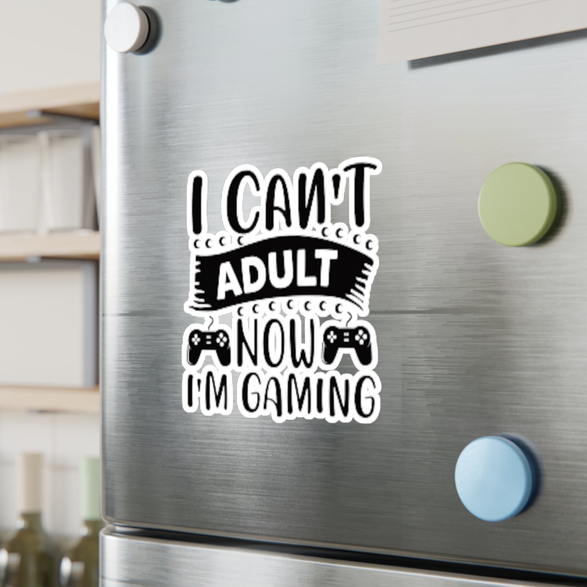 Kiss-Cut Vinyl Sticker — "I Can't Adult Now, I'm Gaming" Funny Gamer Decal