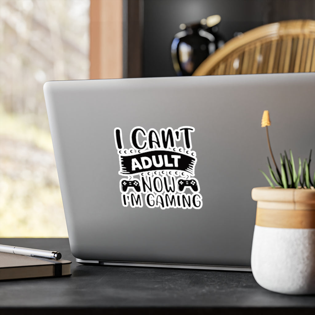 Kiss-Cut Vinyl Sticker — "I Can't Adult Now, I'm Gaming" Funny Gamer Decal