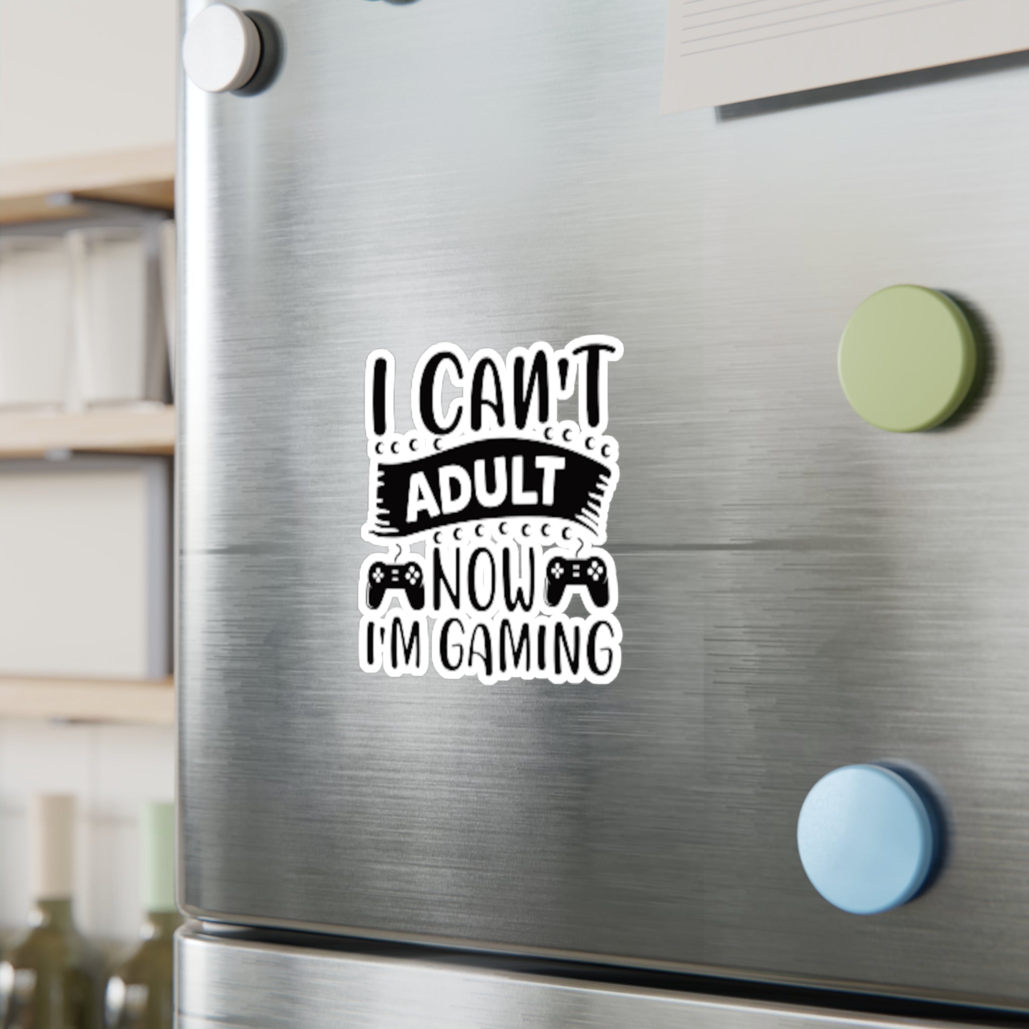 Kiss-Cut Vinyl Sticker — "I Can't Adult Now, I'm Gaming" Funny Gamer Decal