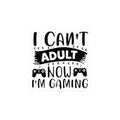 Kiss-Cut Vinyl Sticker — "I Can't Adult Now, I'm Gaming" Funny Gamer Decal
