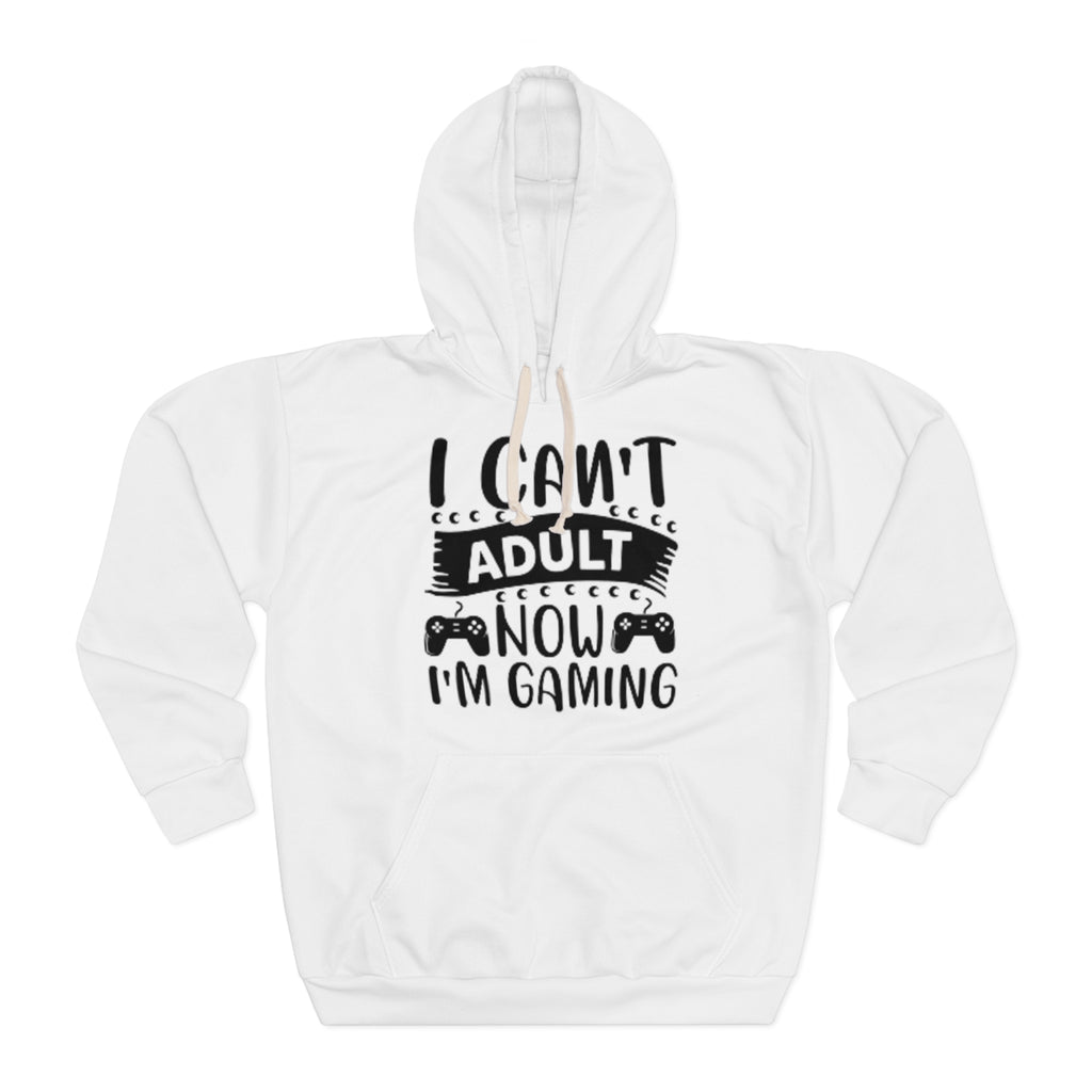 Hoodie - I Can’t Adult Now I’m Gaming / Warning May Rage Quit - Gamer Pullover